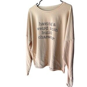 "having a weird mom builds character" Tee T-Shirt Pullover Raglan Sweatshirt XL